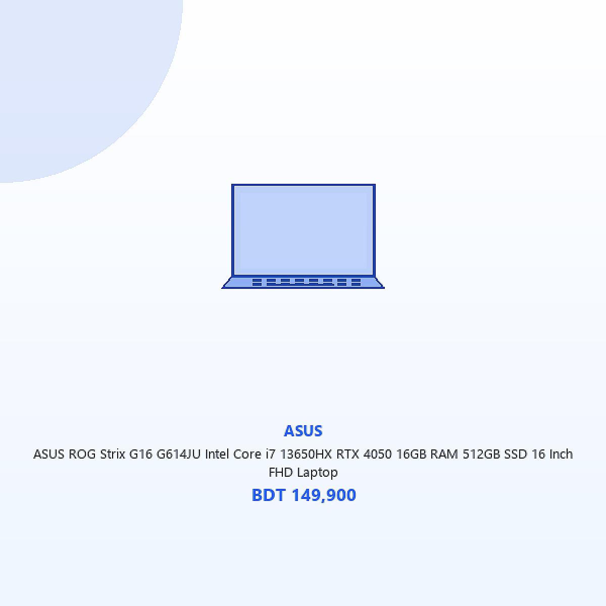 ASUS ROG Strix G16 G614JU Intel Core i7 13650HX RTX 4050 16GB RAM 512GB SSD 16 Inch FHD Laptop